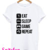 Eat Sleep Game Repeat T-Shirt