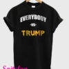 Everybody Vs Trump T-Shirt