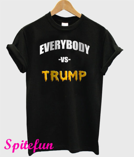 Everybody Vs Trump T-Shirt