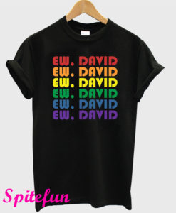 Ew David New T-Shirt