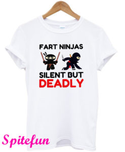 Fart Ninja Silent But Deadly Gift T-Shirt