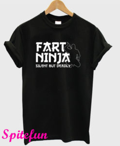 Fart Ninja Silent But Deadly T-Shirt