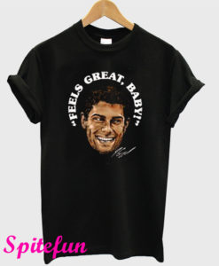 Feels Great Baby Jimmy G T-Shirt