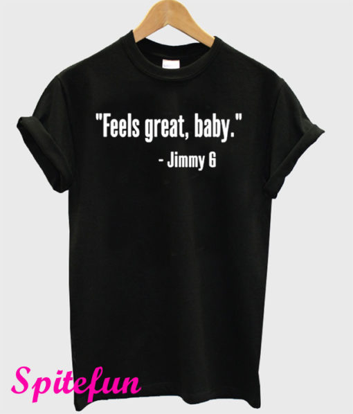 Feels Great Baby Jimmy G Unisex T-Shirt