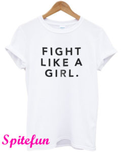 Fight Like A Girl T-Shirt