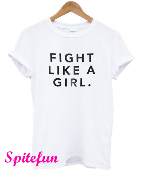 Fight Like A Girl T-Shirt