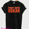 Fight With Oskar Lindblom T-Shirt