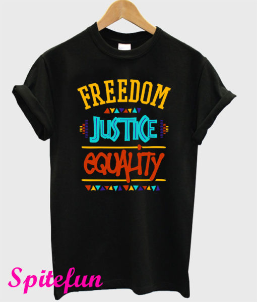 Freedom Justice Equality T-Shirt