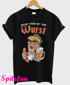 Grab Them By The Wurst Donald Trump T-Shirt