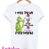 Grinch I Will Drink Crown Royal Here or There I Will Drink Crown Royal T-Shirt