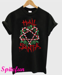 Hail Santa T-Shirt