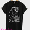 Heaven Is a Little Closer On a Horse T-Shirt