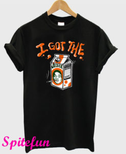 I Got The Juice Funny T-Shirt