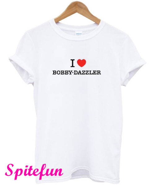 I Love Bobby Dazzler T-Shirt