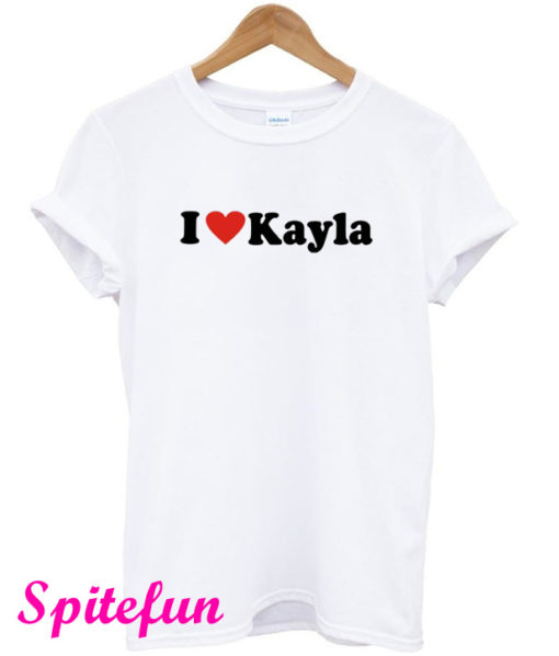 I Love Kayla T-Shirt