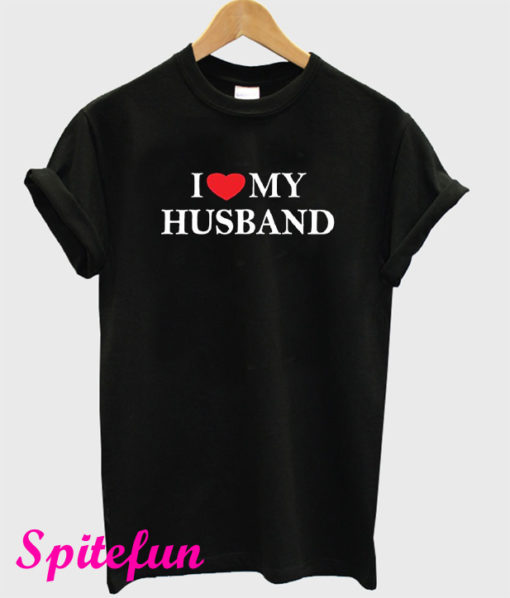 I Love My Husband T-Shirt