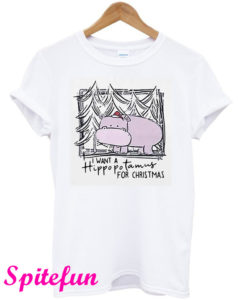 I Want A Hippopotamus For Christmas White T-Shirt