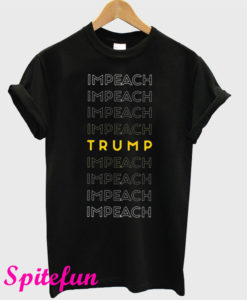 Impeach TRUMP Impeach T-Shirt