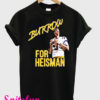 Joe Burrow for Heisman LSU T-Shirt