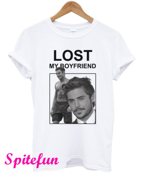 Lost My Boyfriend Zac Efron Dream Lover Boy Sexy Male T-Shirt