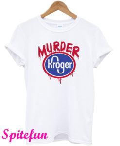 Murder Kroger T-Shirt