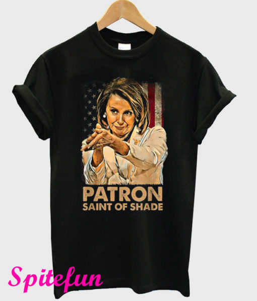 Nancy Pelosi Patron Saint of Shade T-Shirt