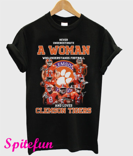 Never Underestimate A Woman Who Understands Football And Loves Clemson Tigers T-Shirt