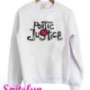 Poetic Justice Sweatshirt