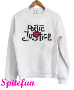 Poetic Justice Sweatshirt