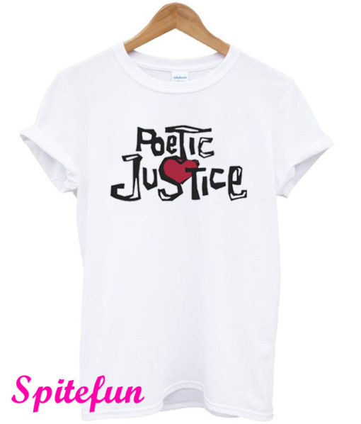 Poetic Justice T-Shirt