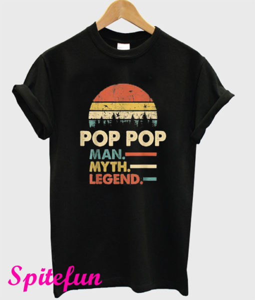 Pop Pop The Man The Myth The Legend T-Shirt