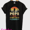 Pops Man Myth Legend T-Shirt