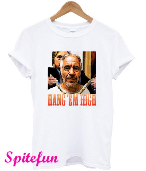 Rip Jeffrey Epstein Hang 'Em High T-Shirt