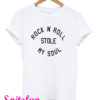 Rock N Roll Stole My Soul T-Shirt