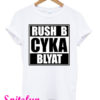 Russian Gamer Cyka Blyat Rush B Cs Go Funny Artsy New T-Shirt