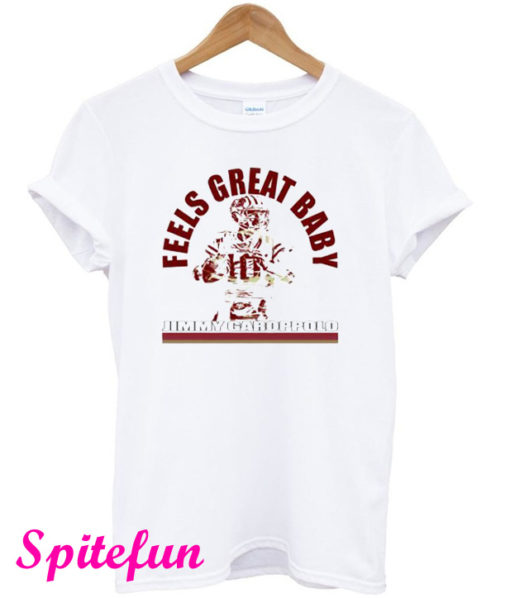 San Francisco 49ers Feels Great Baby Jimmy G T-Shirt