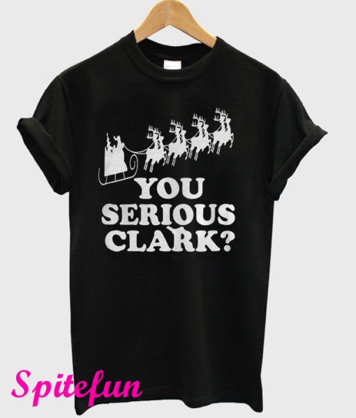 Santa You Serious Clark T-Shirt