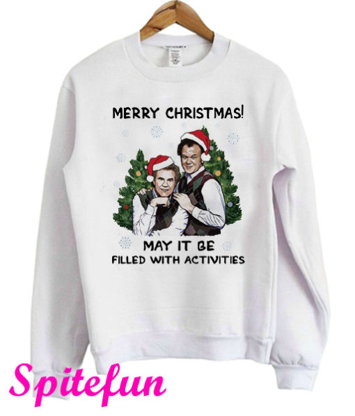 Step Brothers Merry Christmas May It Be Filled With Activities Sweatshirt