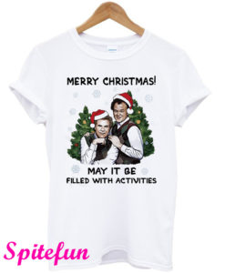 Step Brothers Merry Christmas May It Be Filled With Activities T-Shirt