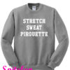 Stretch Sweat Pirouette Sweatshirt