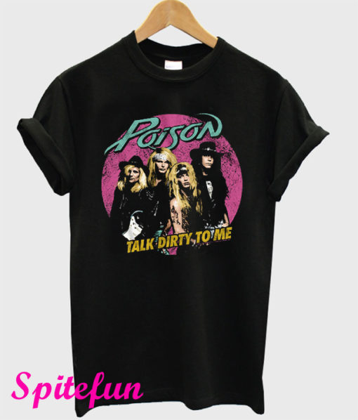 Talk Dirty To Me Poison T-Shirt