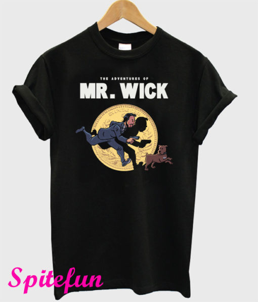 The Adventures of Mr. Wick T-Shirt