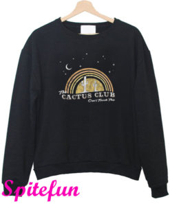 The Cactus Club Can't Touch Sweatshirt