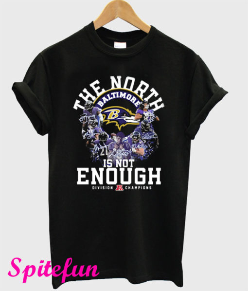 The North Baltimore Ravens Is Not Enough Division Champions T-Shirt