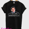 The Office I Declare Bankruptcy! Michael Scott T-Shirt