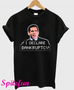 The Office I Declare Bankruptcy! Michael Scott T-Shirt