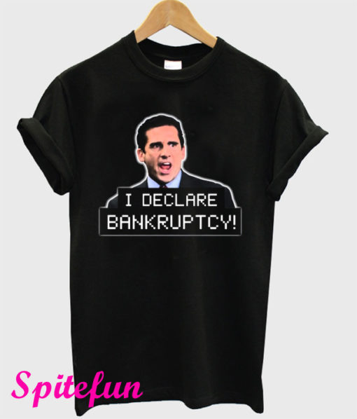 The Office I Declare Bankruptcy! Michael Scott T-Shirt