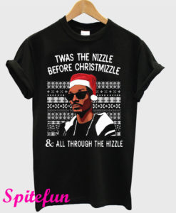 Twas The Nizzle Before Christmizzle T-Shirt