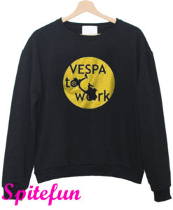 Vespa To Work Sweatshirt