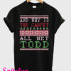 Why Is The Carpet All Wet Todd I Don't Know Margo Ugly Xmas T-Shirt